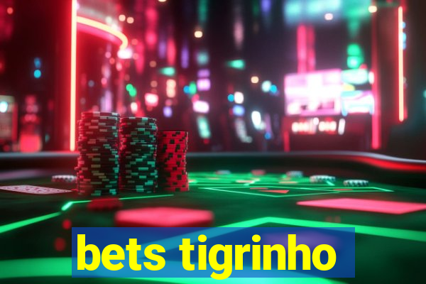 bets tigrinho